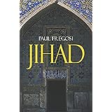 Jihad in the West: Muslim Conquests from the 7th to the 21st Centuries
