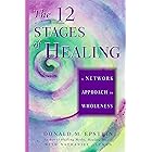 The 12 Stages of Healing: A Network Approach to Wholeness