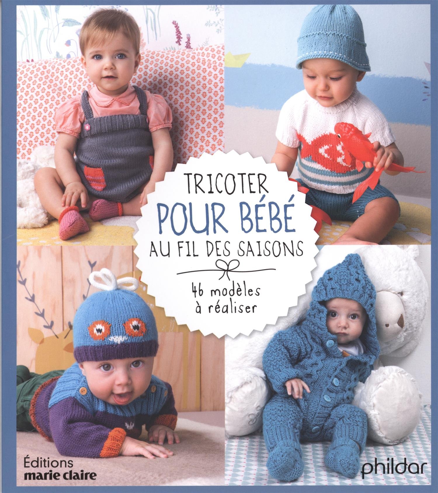 Tricoter Pour Bebe Au Fil Des Saisons Tricot Crochet 46 Modeles A Realiser French Edition Alexandre Frederique Amazon Com Books