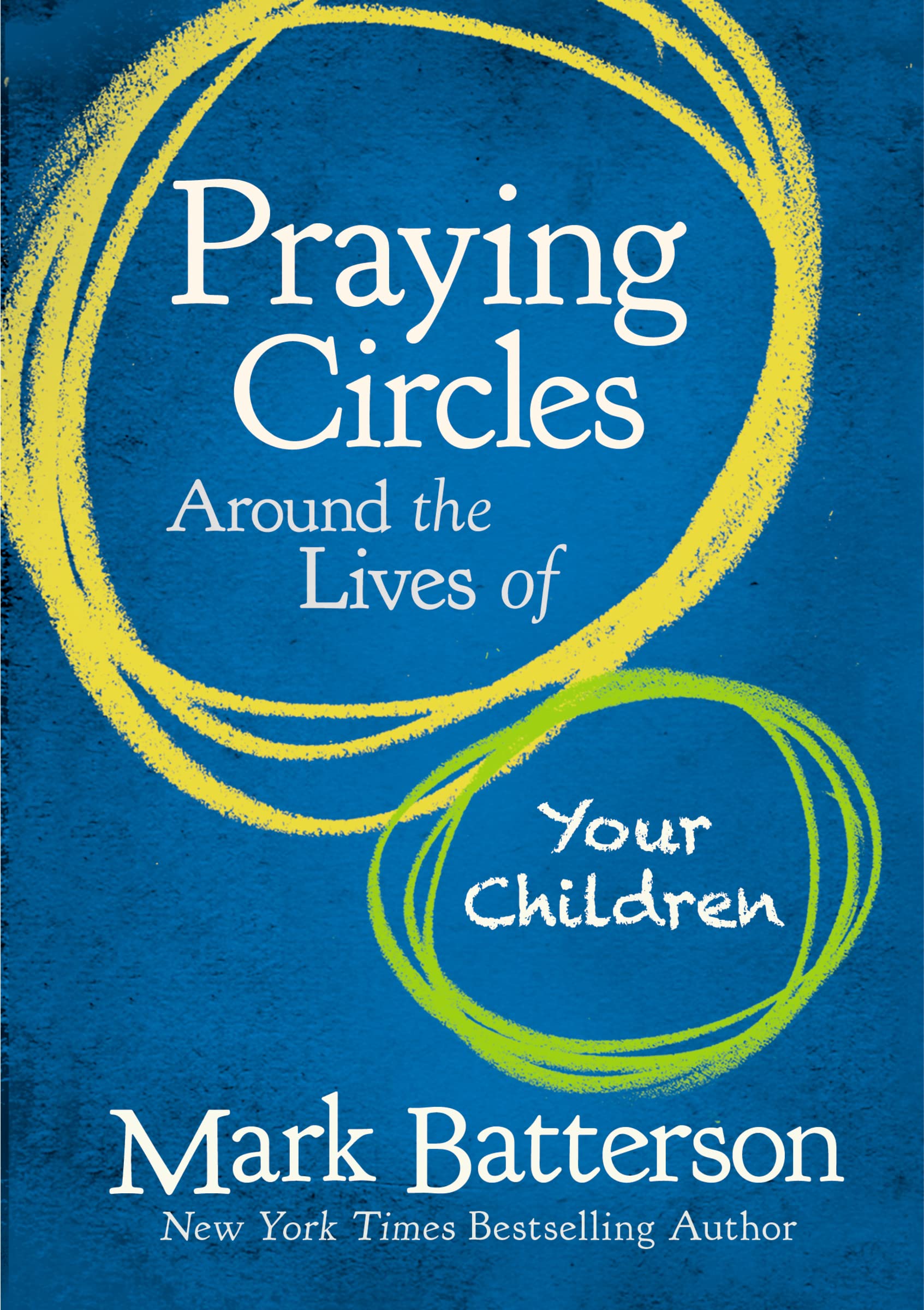 Praying Circles Around the Lives of Your Children: Unlocking the Power of Prayer in Your Family Praying Circles Around the Lives of Your Children: Unlocking the Power of Prayer in Your Family Hardcover Audible Audiobook Kindle