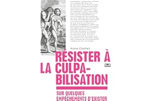 Résister à la culpabilisation: Sur quelques empêchements d'exister (French Edition)