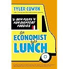 An Economist Gets Lunch: New Rules for Everyday Foodies
