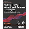Cybersecurity – Attack and Defense Strategies: Improve your security posture to mitigate risks and prevent attackers from infiltrating your system, 3rd Edition