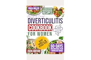 Quick & Easy Diverticulitis Cookbook for Women: 2000-Day of Simple and Delicious Meals Backed by Science to Eat Without Fear 