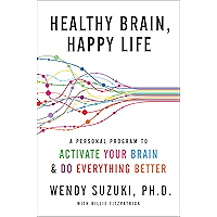 Healthy Brain, Happy Life: A Personal Program to to Activate Your Brain and Do Everything Better