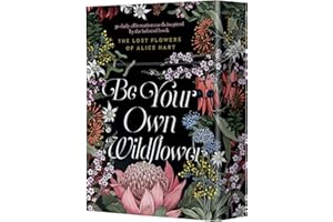 Be Your Own Wildflower: 30 daily affirmation cards inspired by Holly Ringland's beloved book The Lost Flowers of Alice Hart