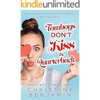 Tomboys Don't Kiss The Quarterback (How To Date A Tomboy) book cover Tomboys Don't Kiss The Quarterback (How To Date A Tomboy) book cover