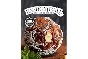 ENERGY BALL DESSERT COOKBOOK: Mouthwatering Energy Ball Recipes: From Nutty Classics to Superfood-Packed Bites—Healthy, No-Ba