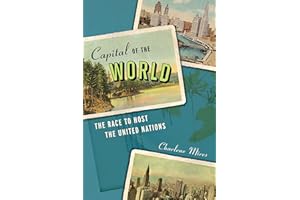 Capital of the World: The Race to Host the United Nations