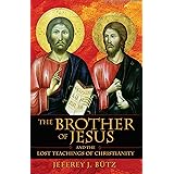 The Brother of Jesus and the Lost Teachings of Christianity
