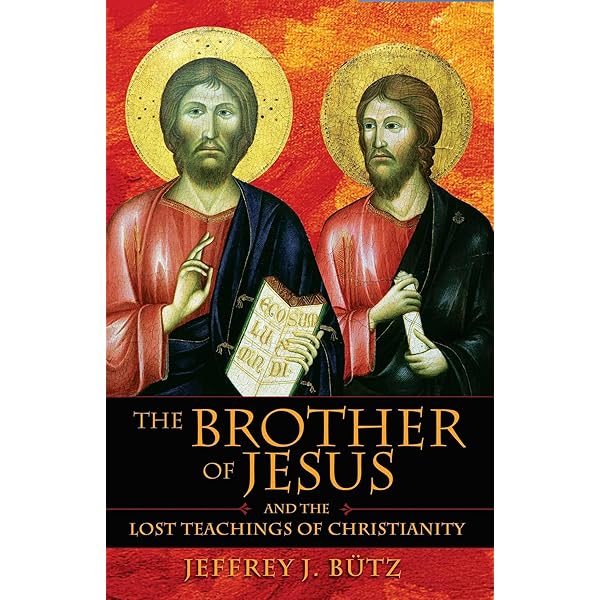 The Brother of Jesus: James the Just and His Mission