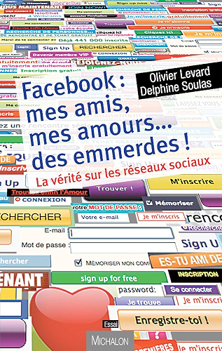 Download Facebook : mes amis, mes amours... des emmerdes ! : La vérité sur les réseaux sociaux PDF