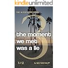 the moment we met was a lie: The Alternative Series - Volume 3