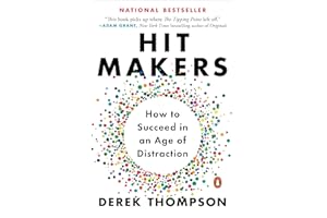 Hit Makers: How to Succeed in an Age of Distraction