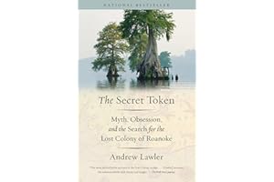 The Secret Token: Myth, Obsession, and the Search for the Lost Colony of Roanoke