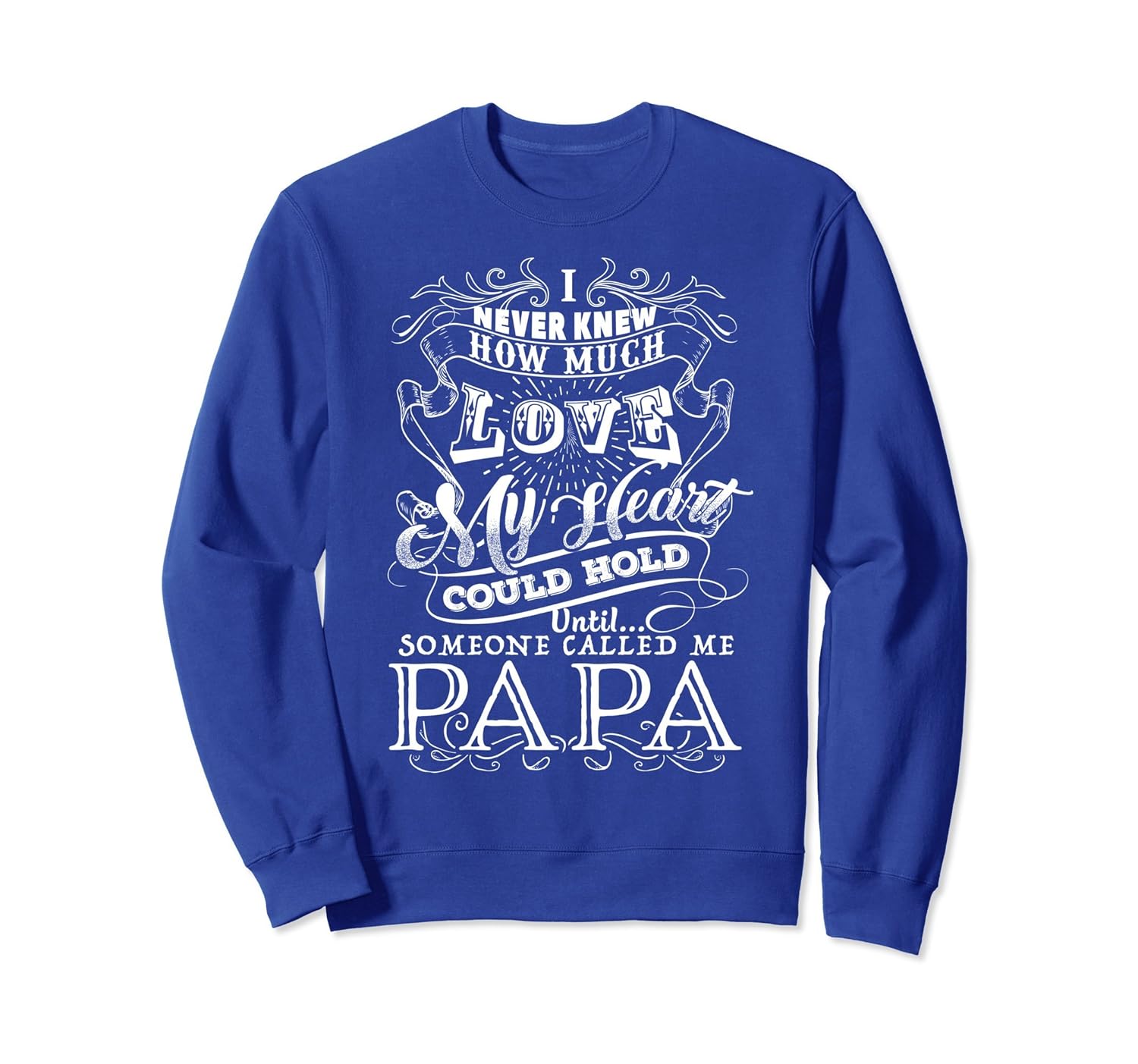 How much love my heart could hold called me Papa sweatshirt-anz