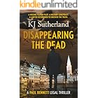 Disappearing The Dead: (Paul Bennett Legal Thriller Series Book 1)