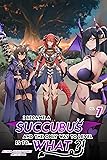 I Became a Succubus, and the Only Way to Level is