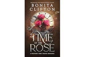 Time of the Rose: A Western Time Travel Romance (Twisted Rose Saga Book 5)