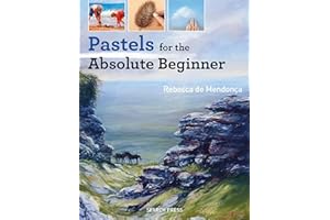 Pastels for the Absolute Beginner (Absolute Beginner Craft)