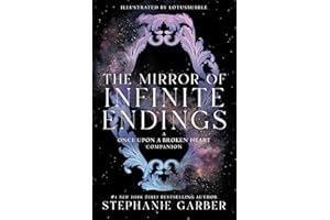The Mirror of Infinite Endings: A Once Upon a Broken Heart Companion