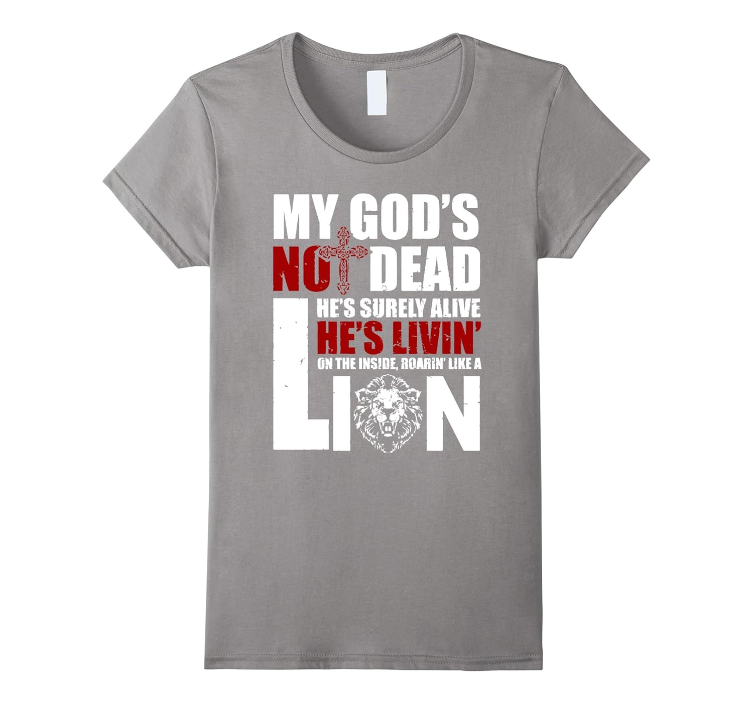 MY GOD S NOT DEAD Surely alive He’s Living On lion T Shirt-4LVS