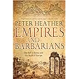 Empires and Barbarians: The Fall of Rome and the Birth of Europe