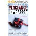 Vengeance Unwrapped: A Gripping Psychological Thriller Novella