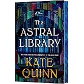 The Astral Library (Deluxe Limited Edition): A Novel