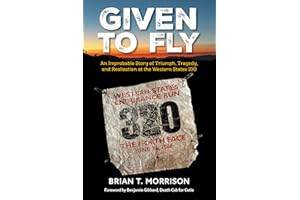 Given To Fly : An Improbable Story of Triumph, Tragedy, and Realization at the Western States 100