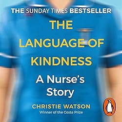 The Language of Kindness: A Nurse's Story