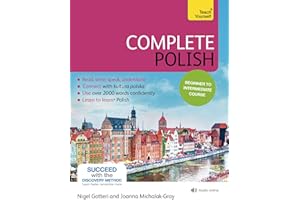Complete Polish Beginner to Intermediate Course: Learn to read, write, speak and understand a new language