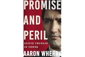 Promise and Peril: Justin Trudeau in Power