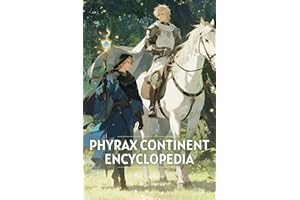 Gay Romance: Phyrax Continent Encyclopedia: Epic Fantasy Novel of Mage & Paladin Romance, Ancient Scholar, Silmaril Creation,