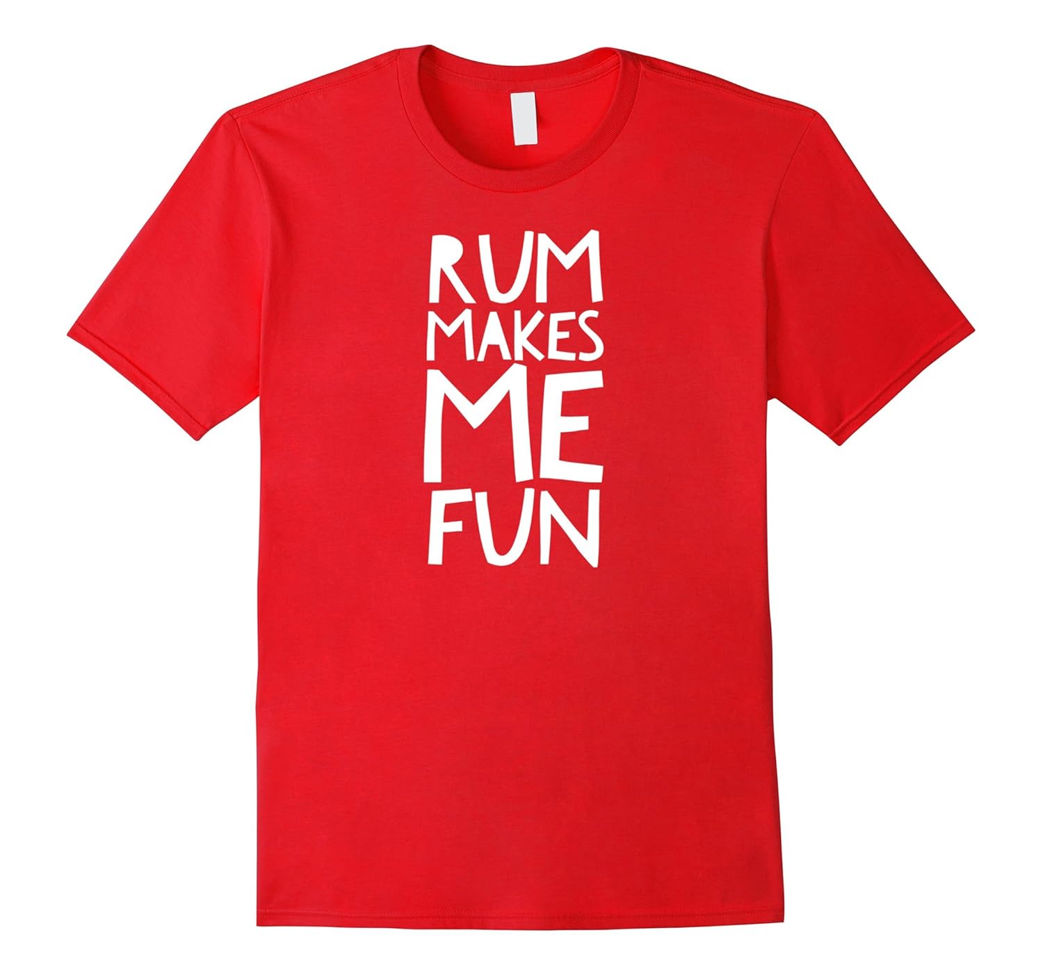 Rum Makes Me Fun Funny T-Shirt-Rose