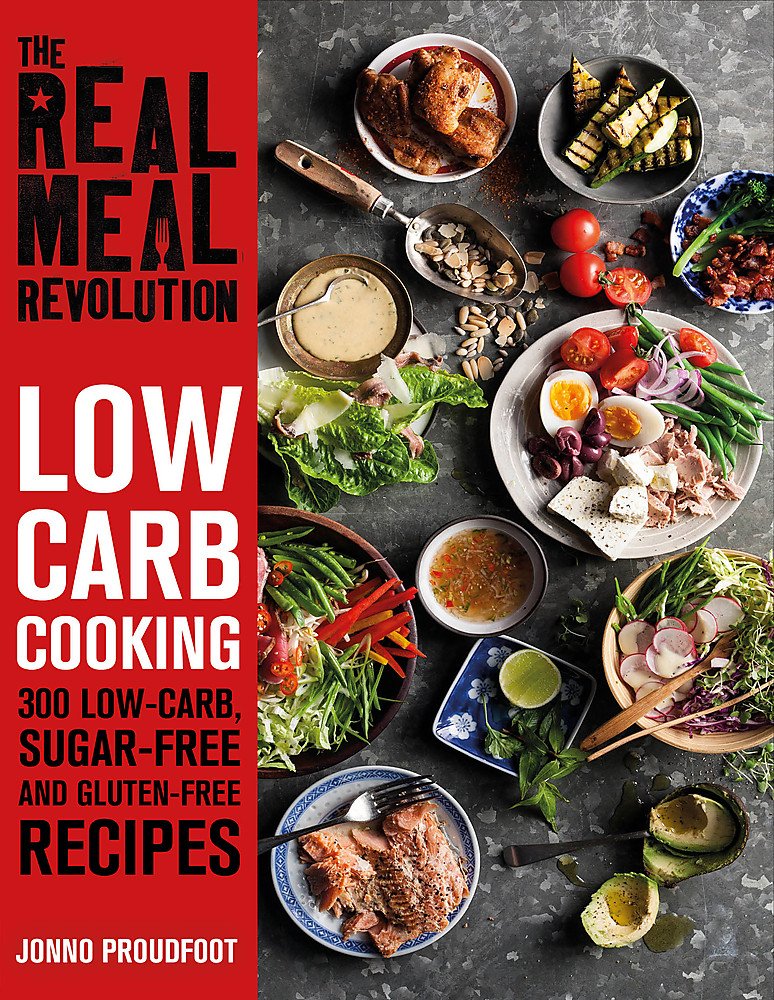 [- The Real Meal Revolution: Low Carb Cooking: 300 Low-Carb, Sugar-Free and Gluten-Free Recipes -]