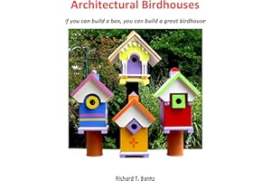 Architectural Birdhouses:: If You Can Build a Box, You Can Build a Great Birdhouse