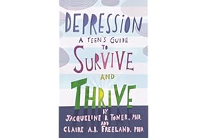 Depression: A Teen's Guide to Survive and Thrive