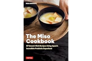 The Miso Cookbook: 87 Umami-Rich Recipes Using Japan's Incredible Probiotic Superfood