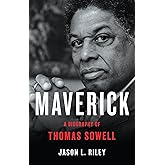 Maverick: A Biography of Thomas Sowell