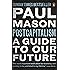 PostCapitalism: A Guide to Our Future