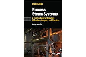 Process Steam Systems: A Practical Guide for Operators, Maintainers, Designers, and Educators