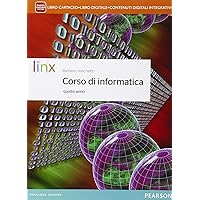 Scaricare Corso di informatica. Per la 5ª classe delle Scuole superiori. Con e-book. Con espansione online PDF Gratis