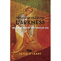 Thick and Dazzling Darkness: Religious Poetry in a Secular Age book cover