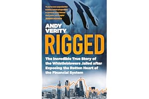 Rigged: The Incredible True Story of the Whistleblowers Jailed after Exposing the Rotten Heart of the Financial System