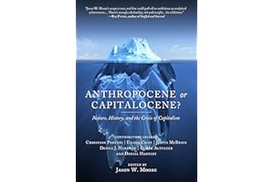 Anthropocene or Capitalocene?: Nature, History, and the Crisis of Capitalism (KAIROS)