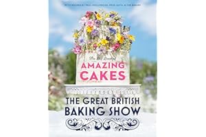 The Great British Baking Show: The Big Book of Amazing Cakes