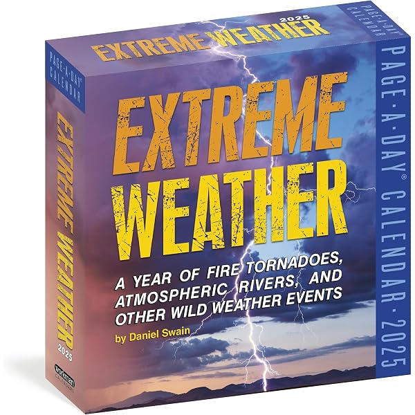 extreme-weather-page-a-day-calendar-2024-a-year-of-fire-tornadoes-atmospheric-rivers-and-other-wild-weather-events-swain-daniel-workman-calendars-9781523520886-amazon-com-books
