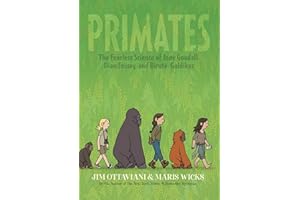 Primates: The Fearless Science of Jane Goodall, Dian Fossey, and Biruté Galdikas