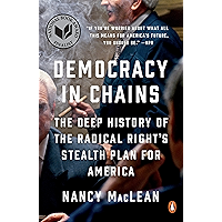Democracy in Chains: The Deep History of the Radical Right's Stealth Plan for America book cover Democracy in Chains: The Deep History of the Radical Right's Stealth Plan for America book cover